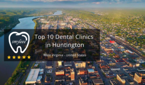 Top 10 Dental Clinics in Huntington West Virginia