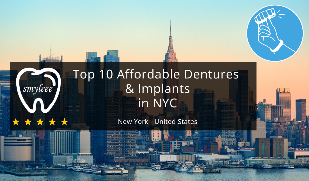 10 Best Affordable Dentures and Implants in NYC
