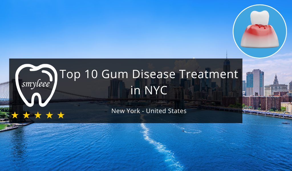 Best Gum Disease Treatment in NYC