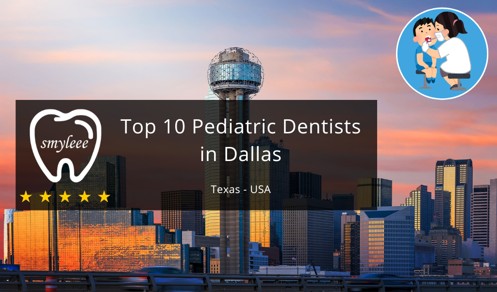 10 Best Pediatric Dentists in Dallas
