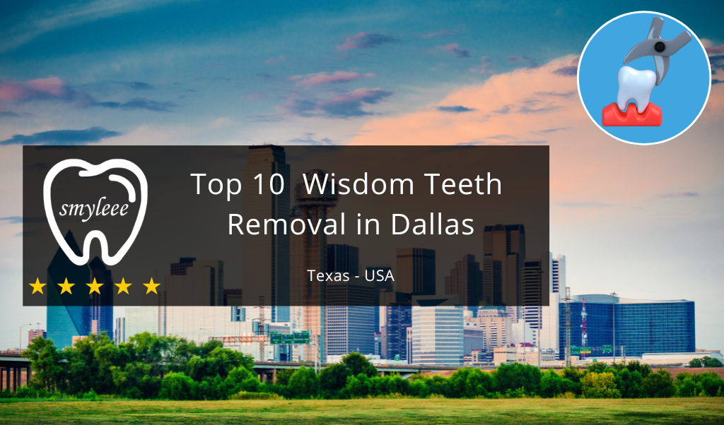 10 Best wisdom teeth removal in Dallas